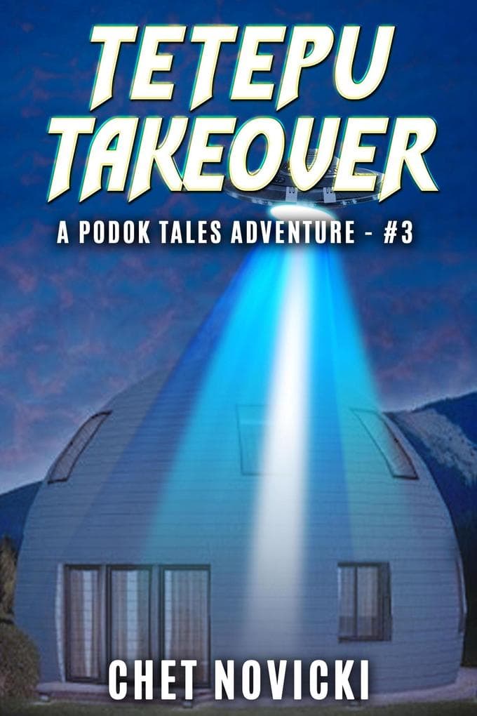 Tetepu Takeover (Podok Tales, #3)