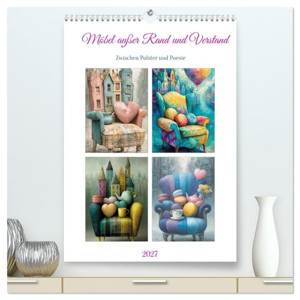 Möbel außer Rand und Verstand (hochwertiger Premium Wandkalender 2027 DIN A2 hoch), Kunstdruck in Hochglanz