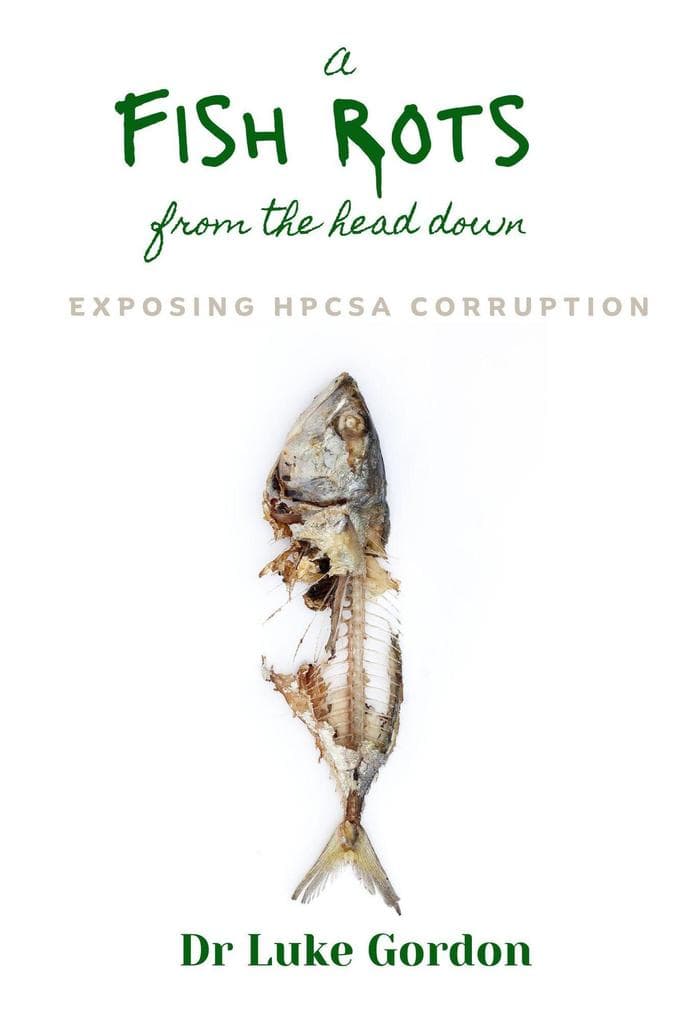 A Fish Rots From the Head Down: Exposing HPCSA Corruption