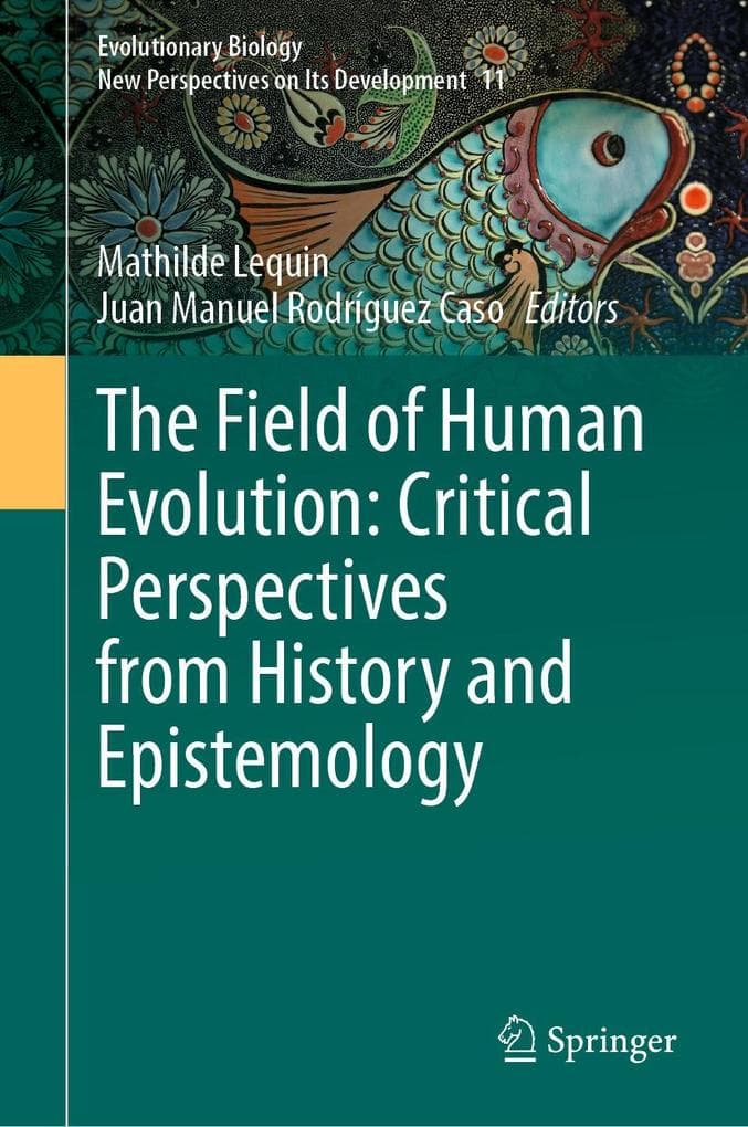 The Field of Human Evolution: Critical Perspectives from History and Epistemology