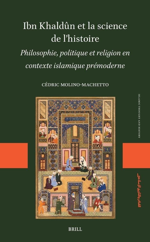 Ibn Khaldûn et la science de l'histoire