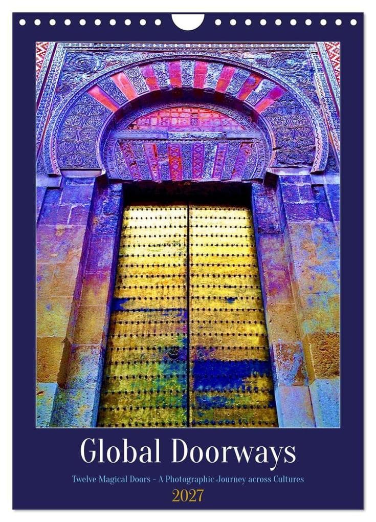 Global Doorways (Wall Calendar 2027 DIN A4 portrait), CALVENDO 12 Month Wall Calendar