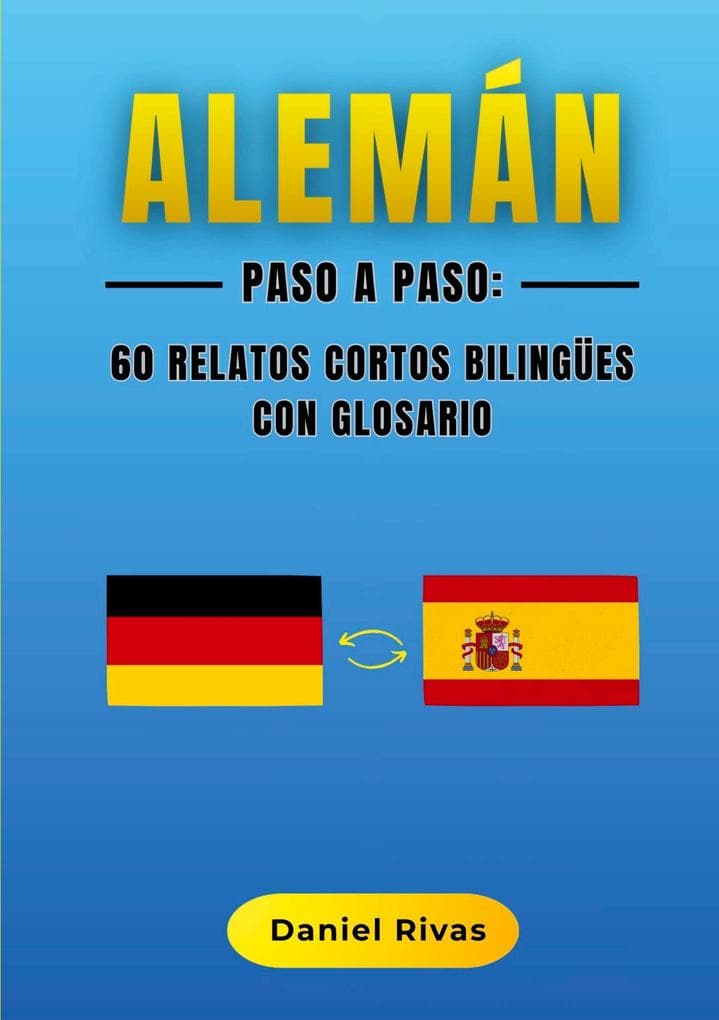 Alemán Paso a Paso: 60 Relatos Cortos Bilingües con Glosario
