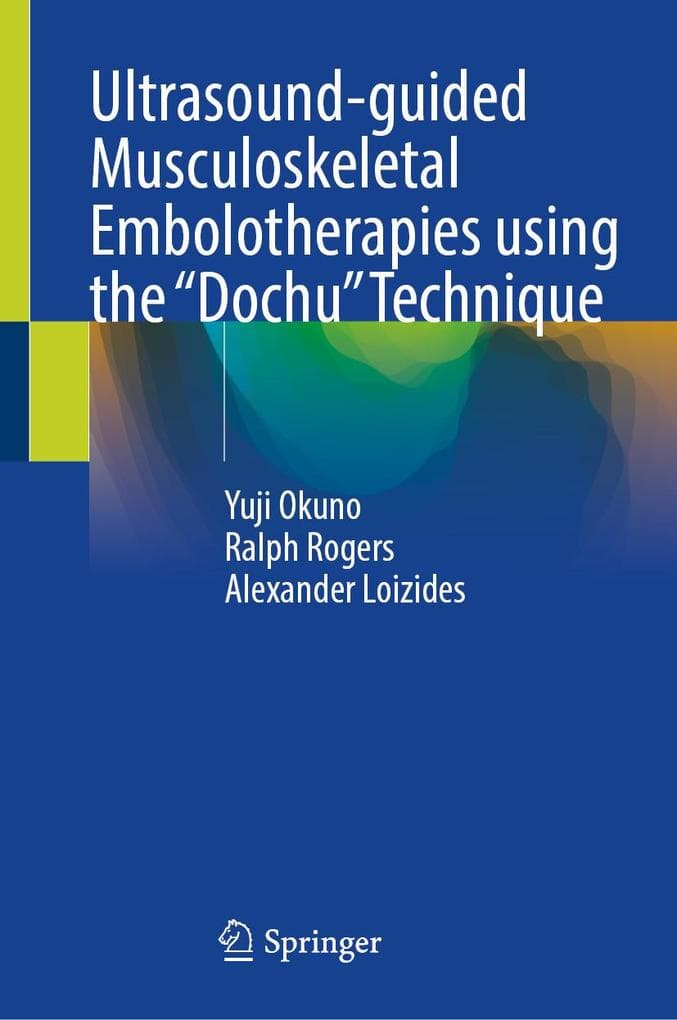 Ultrasound-guided Musculoskeletal Embolotherapies using the "Dochu" Technique