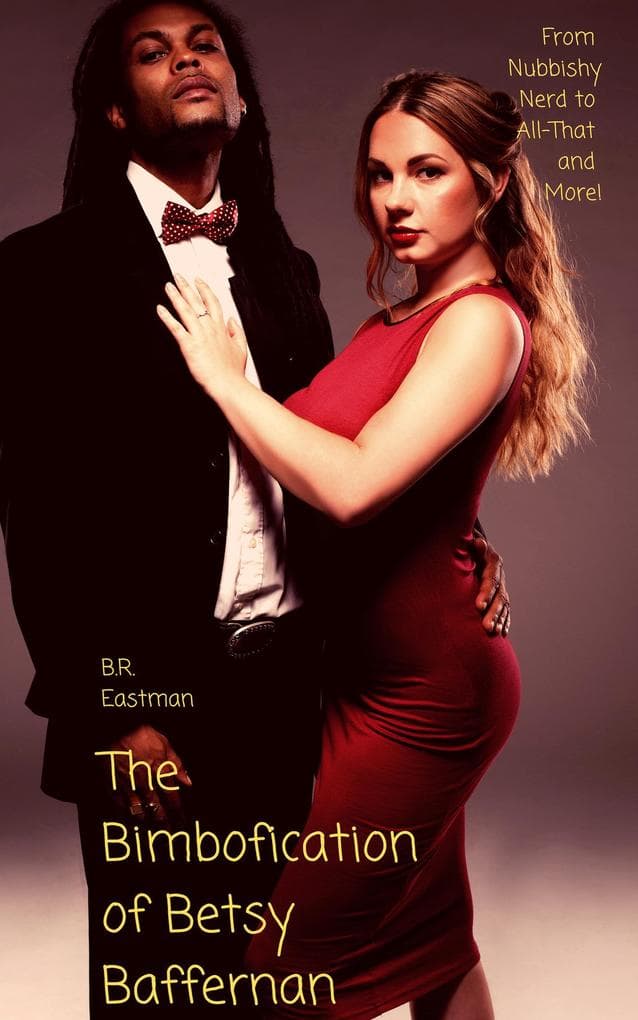 The Bimbofication of Betsy Baffernan: From Nubbishy Nerd to All-That and More! (The Bimbofication of Woman, #50)