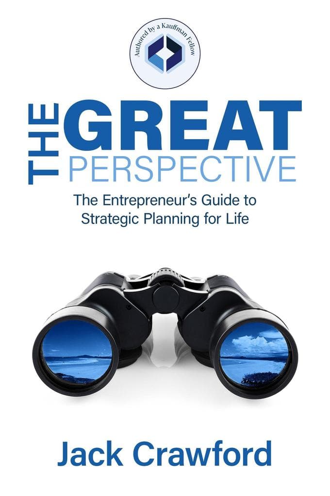 The Great Perspective: The Entrepreneur's Guide to Strategic Planning for Life