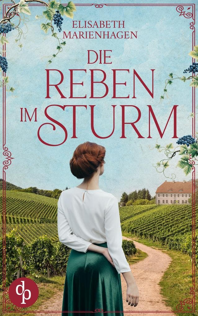 Die Reben im Sturm | Ein bewegender historischer Liebesroman aus der Zeit des Aufbruchs