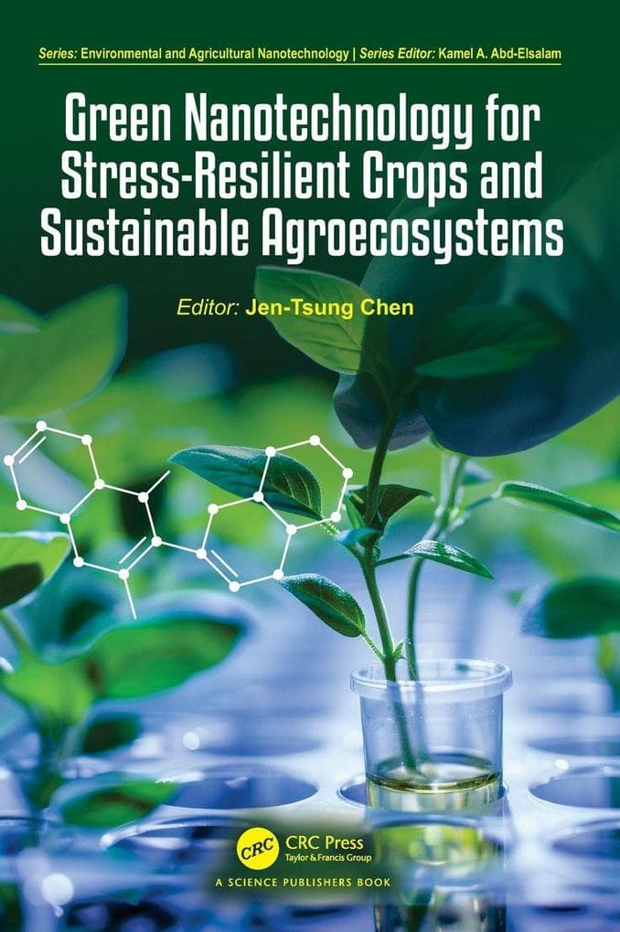 Green Nanotechnology for Stress-Resilient Crops and Sustainable Agroecosystems