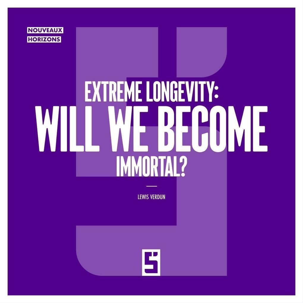Extreme Longevity : Will We Become Immortal ?