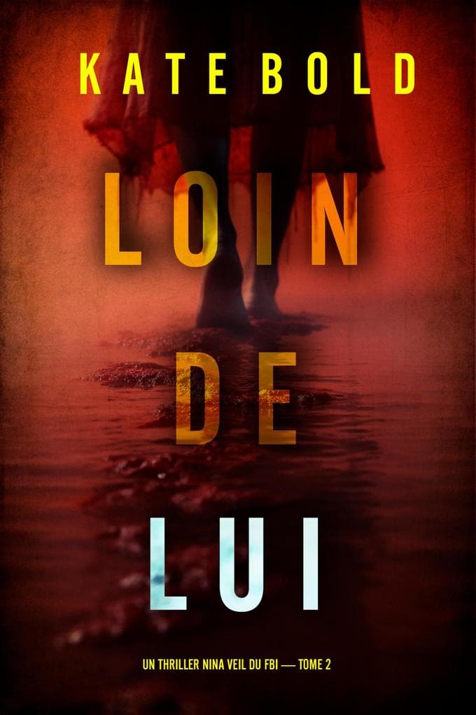 Loin de lui (Un thriller Nina Veil du FBI - tome 2)