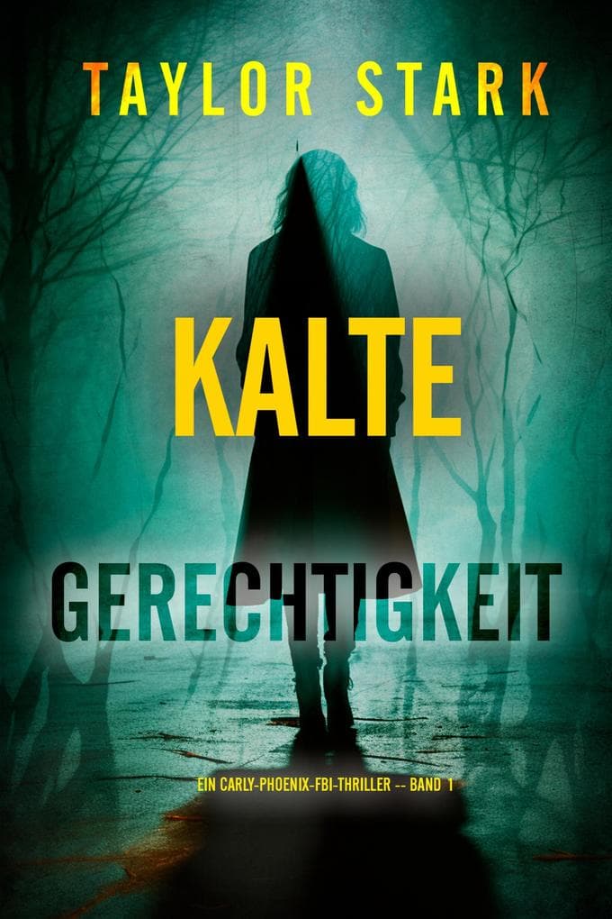 Kalte Gerechtigkeit (Ein Carly-Phoenix-FBI-Thriller - Band 1)