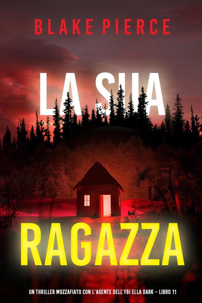 La Sua Ragazza (Un thriller mozzafiato con l'agente dell'FBI Ella Dark - Libro 11)