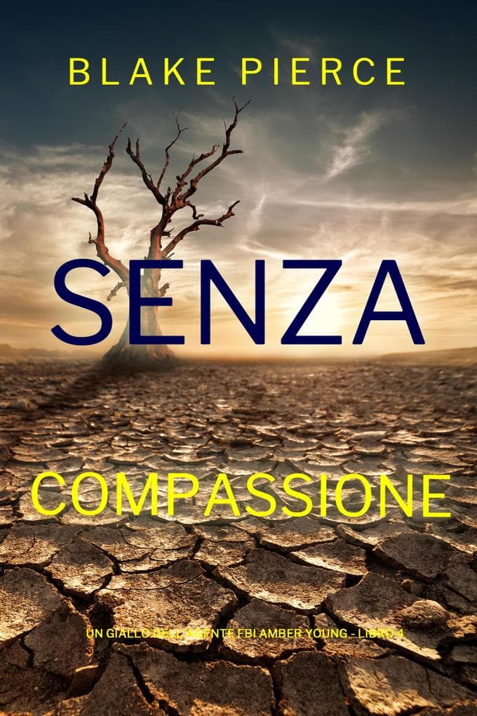 Senza Compassione (Un giallo dell'agente FBI Amber Young - Libro 4)
