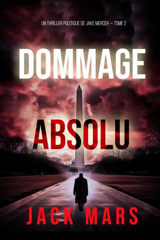 Dommage Absolu (Un thriller politique de Jake Mercer - Tome 2)