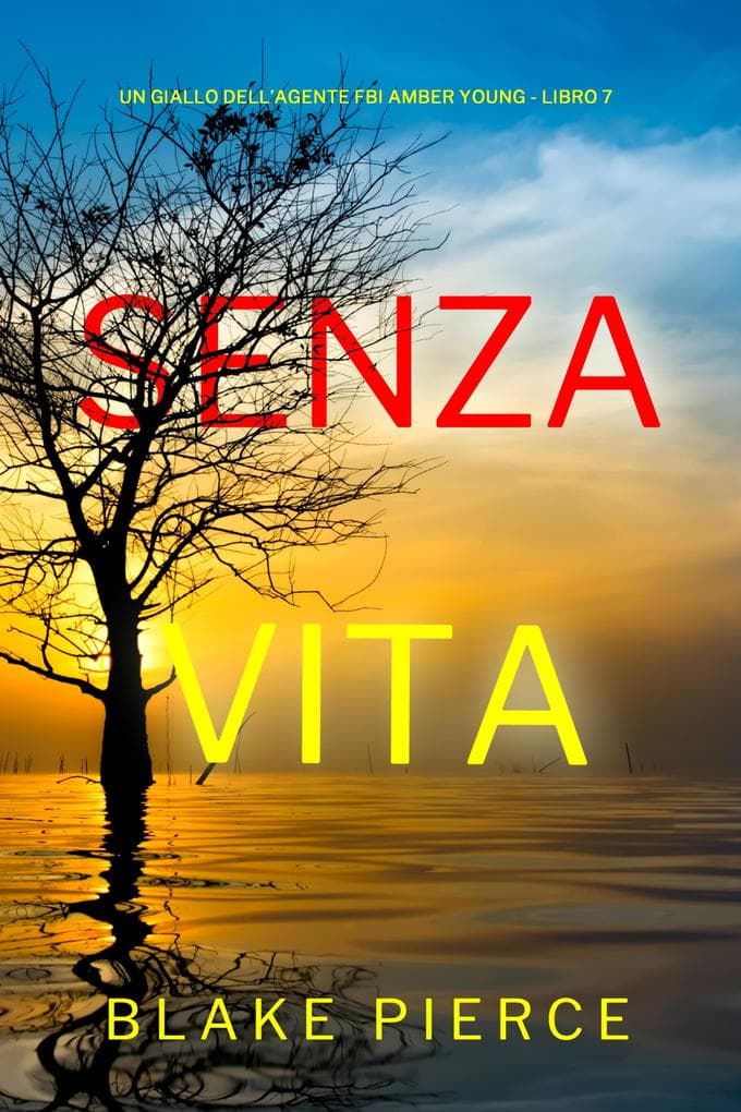 Senza Vita (Un giallo dell'agente FBI Amber Young - Libro 7)