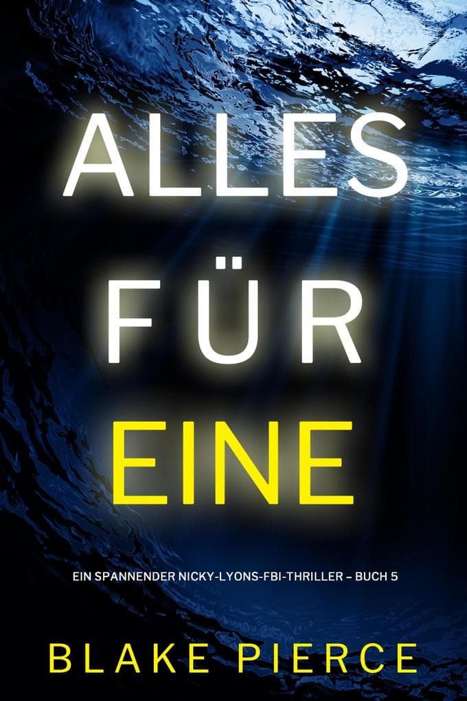 Alles für eine (Ein spannender Nicky-Lyons-FBI-Thriller - Buch 5)