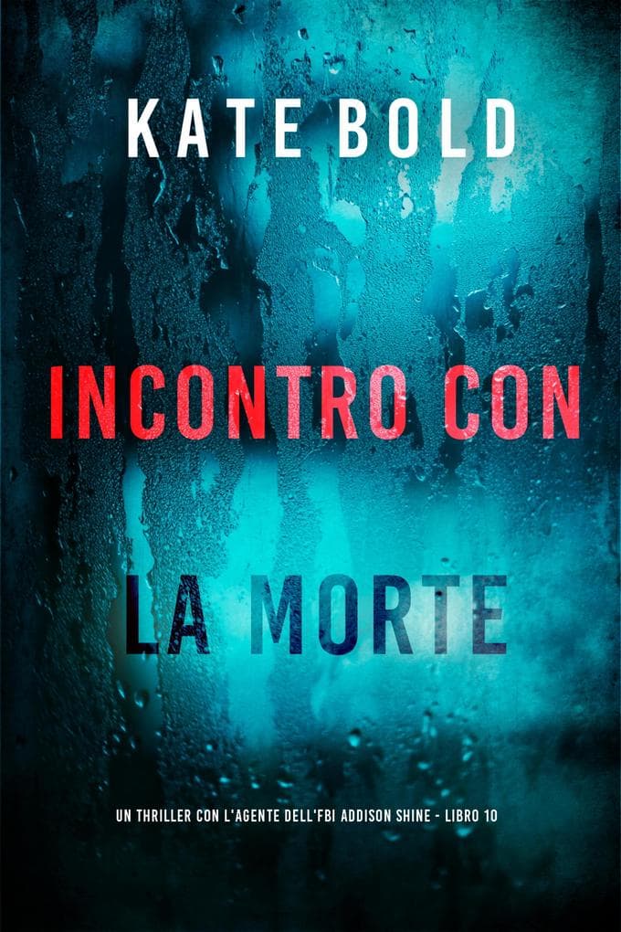 Incontro con la Morte (Un thriller con l'agente dell'FBI Addison Shine - Libro 10)