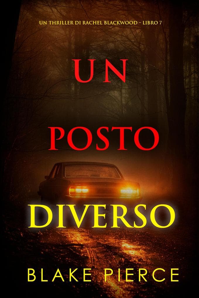 Un Posto Diverso (Un thriller di Rachel Blackwood - Libro 7)