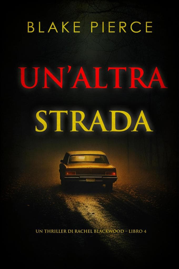 Un'altra strada (Un thriller di Rachel Blackwood - Libro 4)