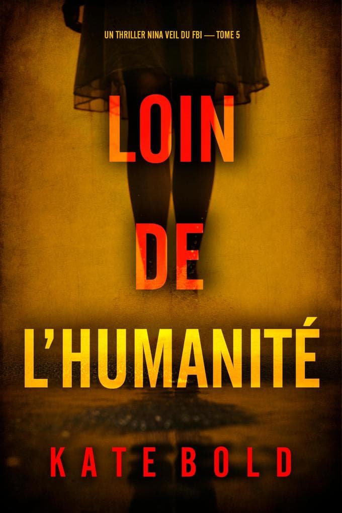 Loin de l'humanité (Un thriller Nina Veil du FBI - tome 5)