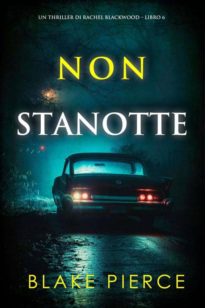 Non Stanotte (Un thriller di Rachel Blackwood - Libro 6)