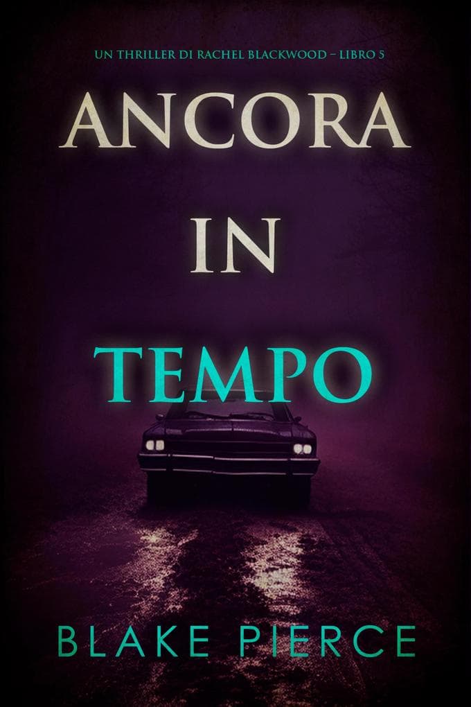 Ancora in tempo (Un thriller di Rachel Blackwood - Libro 5)