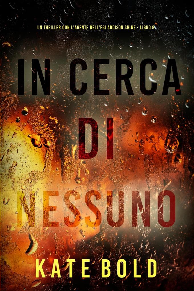 In Cerca di Nessuno (Un thriller con l'agente dell'FBI Addison Shine - Libro 8)