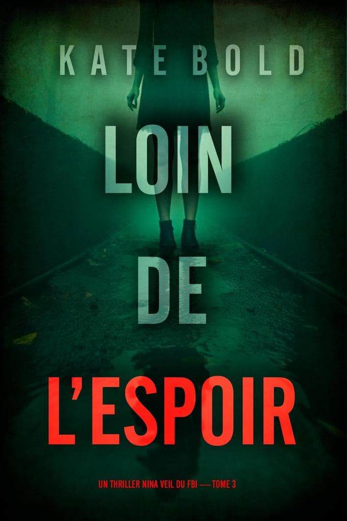 Loin de l'espoir (Un thriller Nina Veil du FBI - tome 3)