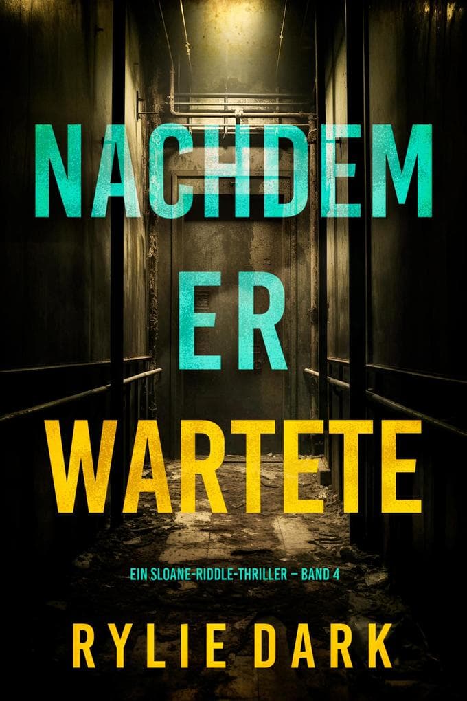 Nachdem er wartete (Ein Sloane-Riddle-Thriller - Band 4)