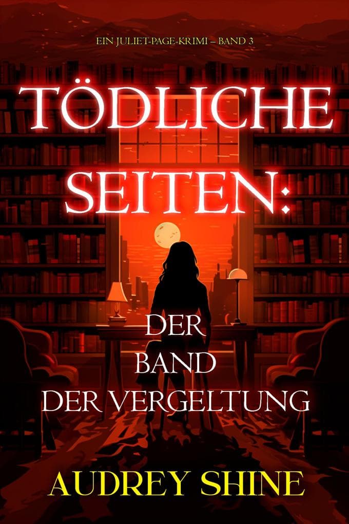 Tödliche Seiten: Der Band der Vergeltung (Ein Juliet-Page-Krimi - Band 3)