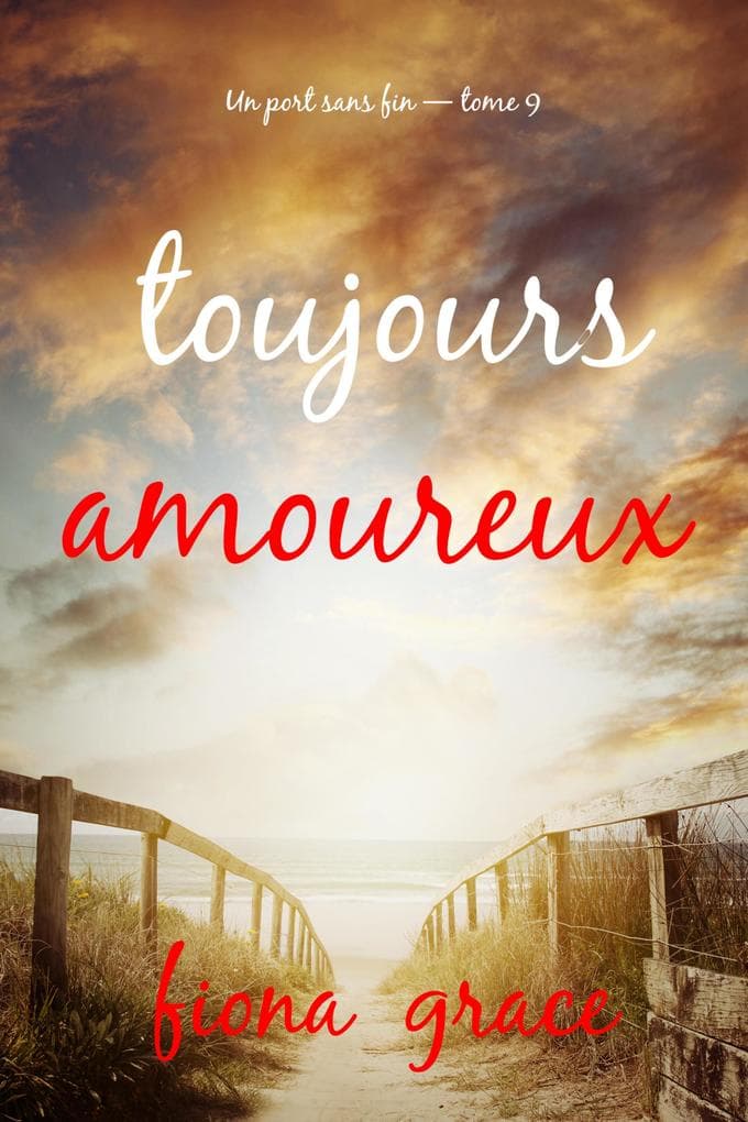 Toujours amoureux (Un port sans fin - tome 9)