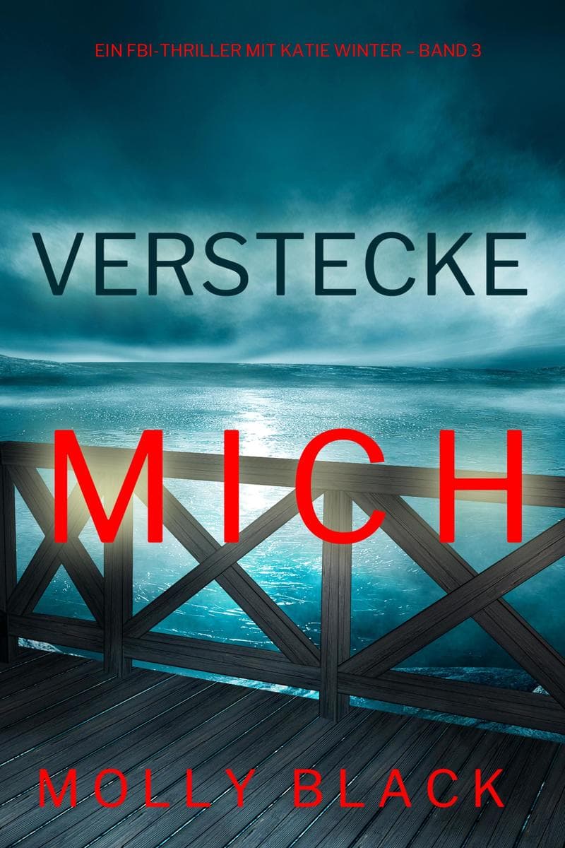 Verstecke Mich (Ein FBI-Thriller mit Katie Winter - Band 3)