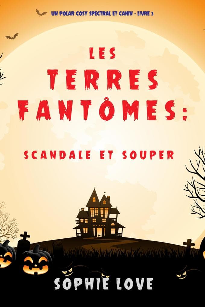 Les Terres Fantômes : Scandale et souper (Un polar cosy spectral et canin - Livre 5)