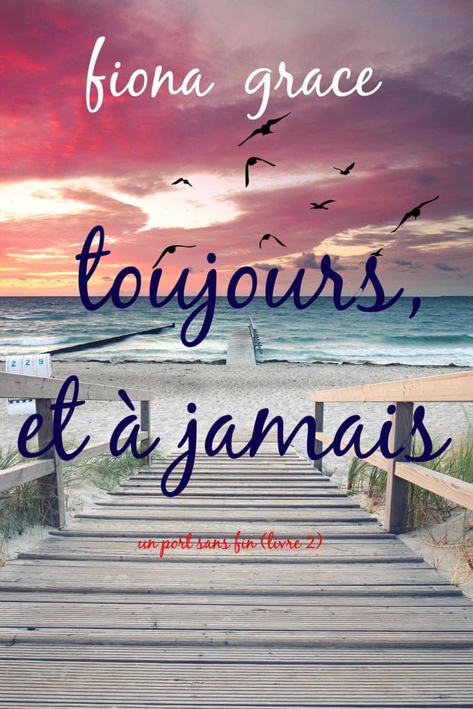 Toujours et à jamais (Un port sans fin - Livre 2)