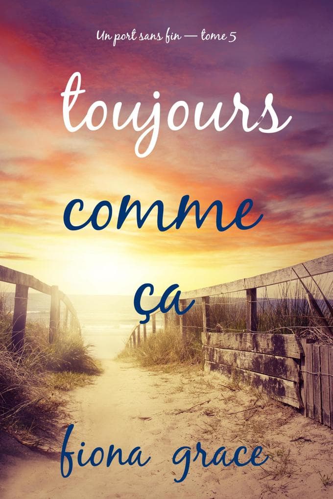 Toujours comme ça (Un port sans fin - tome 5)