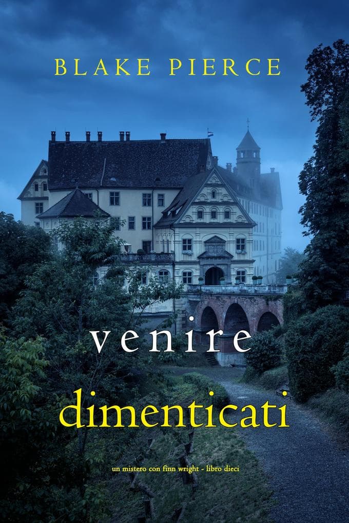 Venire Dimenticati (Un Mistero con Finn Wright - Libro Dieci)