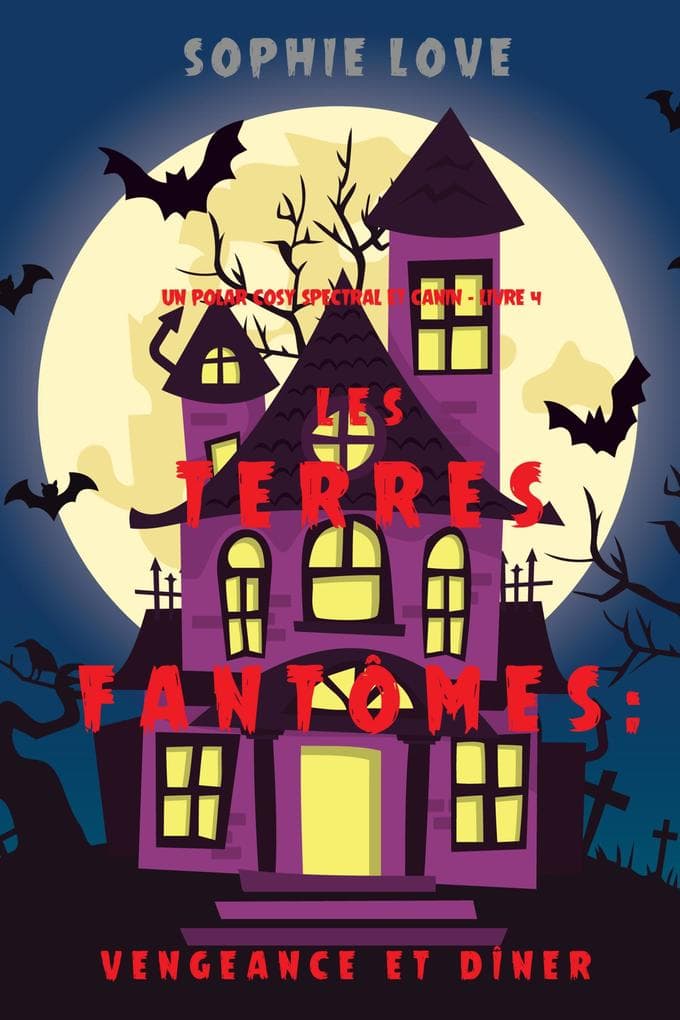 Les Terres fantômes: Vengeance et dîner (Un polar cosy spectral et canin - Livre 4)