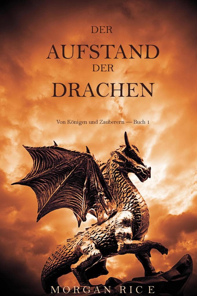Der Aufstand der Drachen: Von Königen und Zauberern - Buch 1