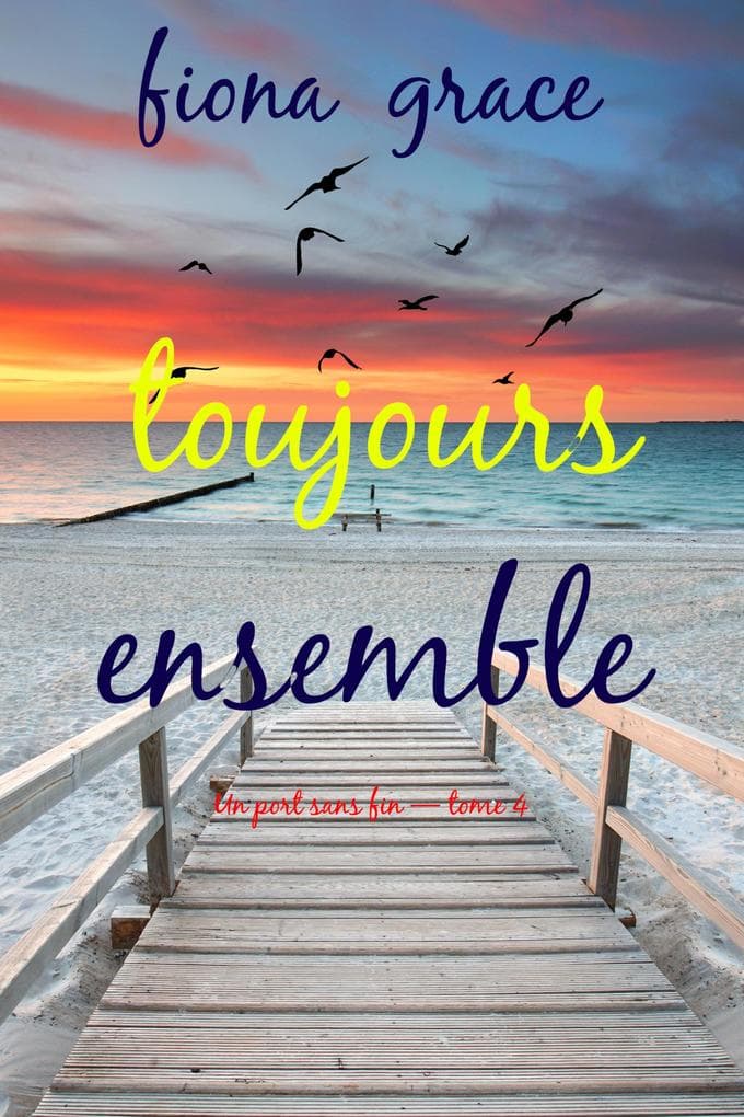 Toujours ensemble (Un port sans fin - tome 4)