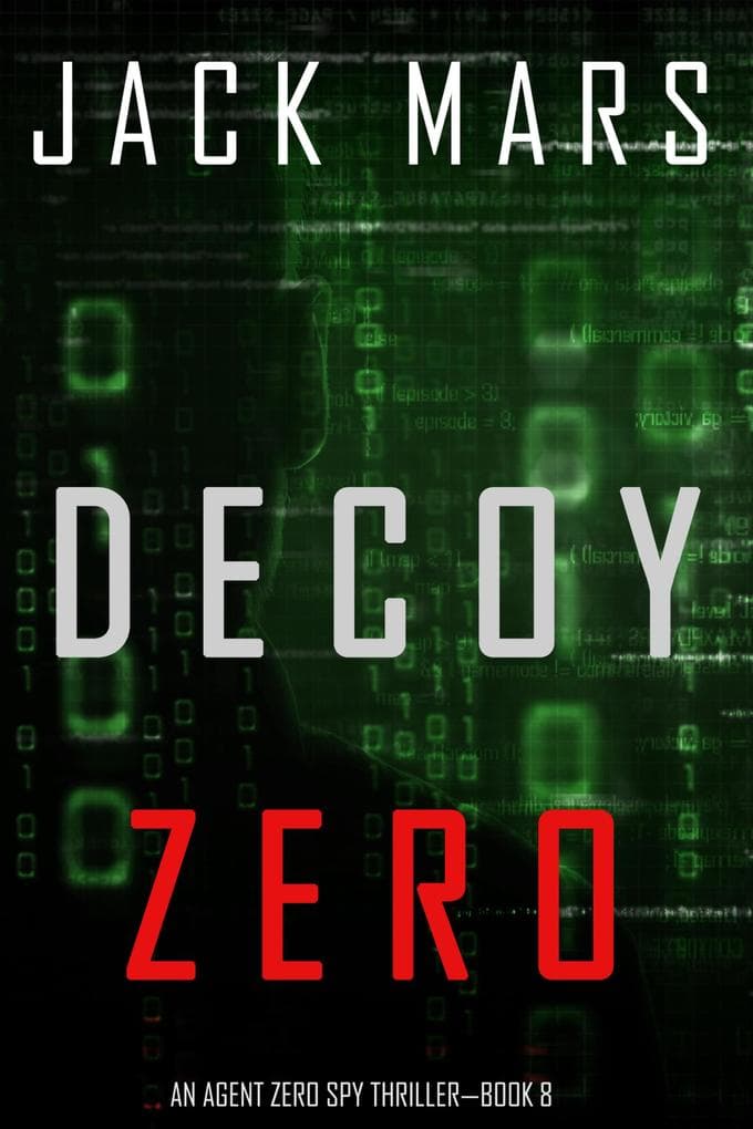 Decoy Zero (An Agent Zero Spy Thriller-Book #8)