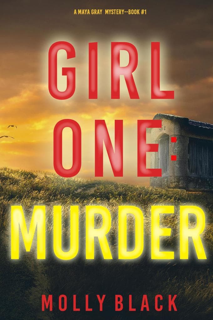 Girl One: Murder (A Maya Gray FBI Suspense Thriller-Book 1)