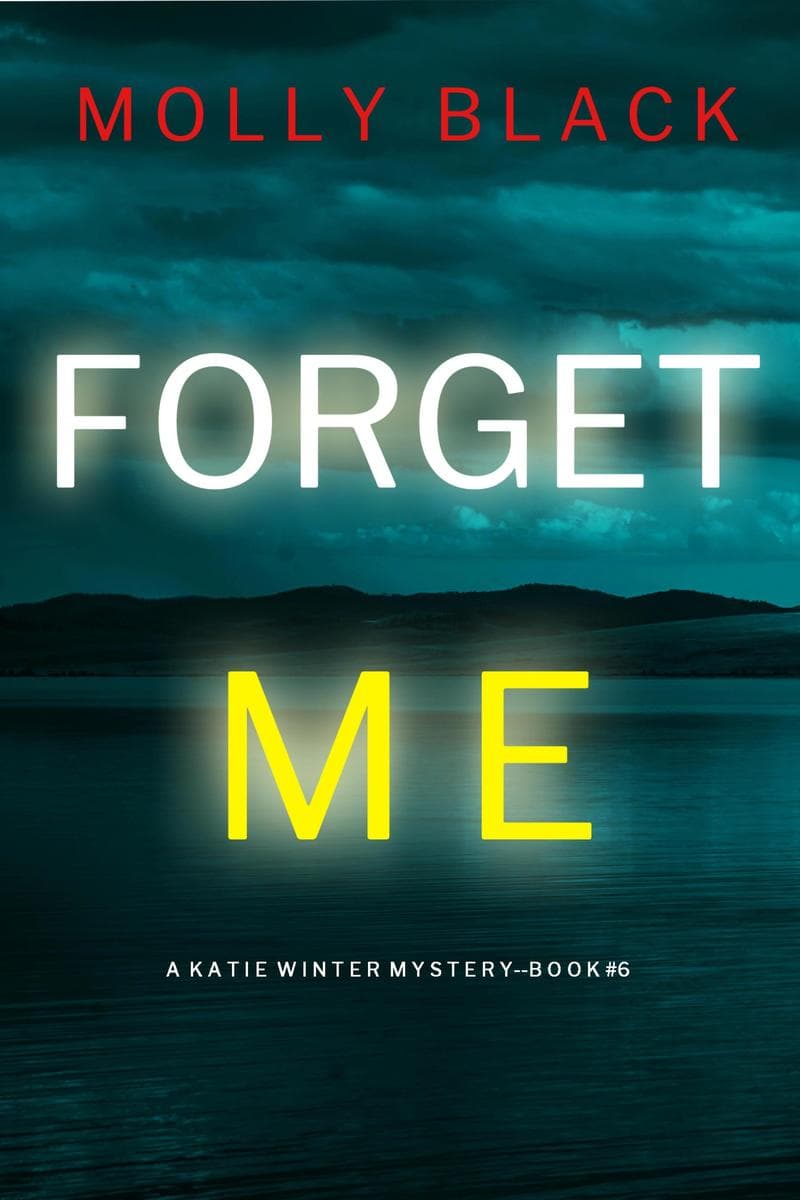 Forget Me (A Katie Winter FBI Suspense Thriller-Book 6)