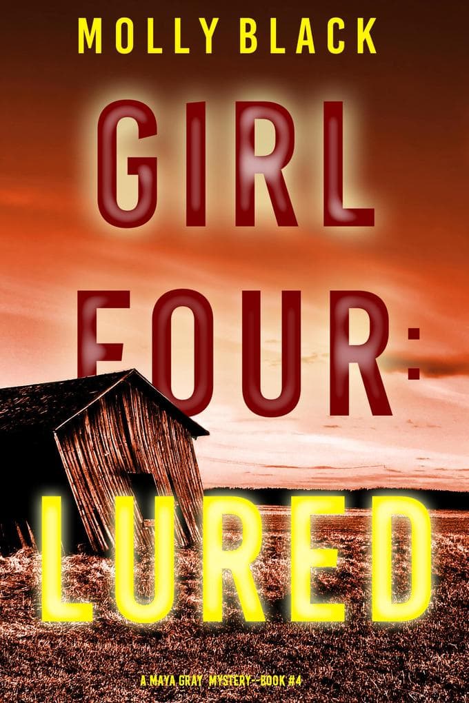 Girl Four: Lured (A Maya Gray FBI Suspense Thriller-Book 4)