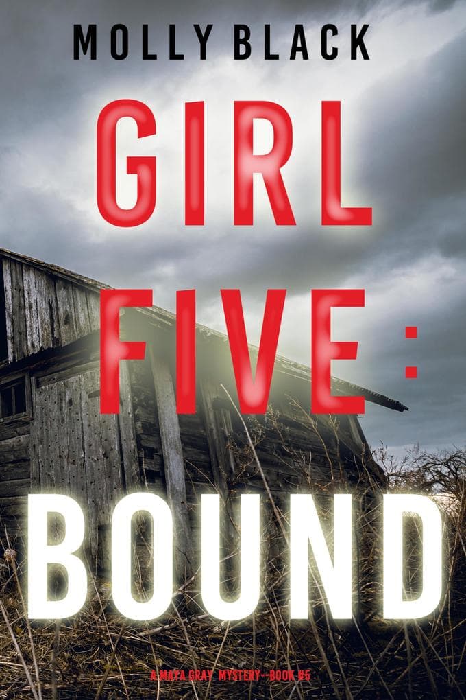 Girl Five: Bound (A Maya Gray FBI Suspense Thriller-Book 5)