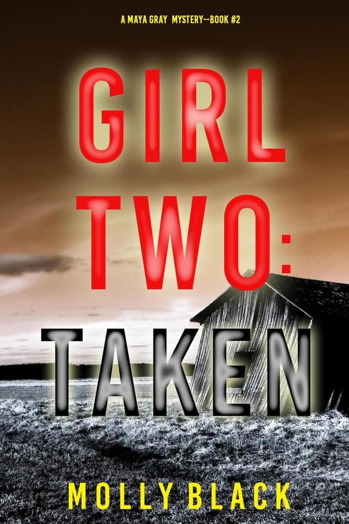 Girl Two: Taken (A Maya Gray FBI Suspense Thriller-Book 2)