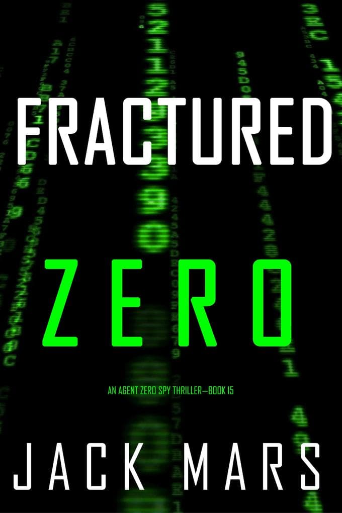Fractured Zero (An Agent Zero Spy Thriller-Book #15)