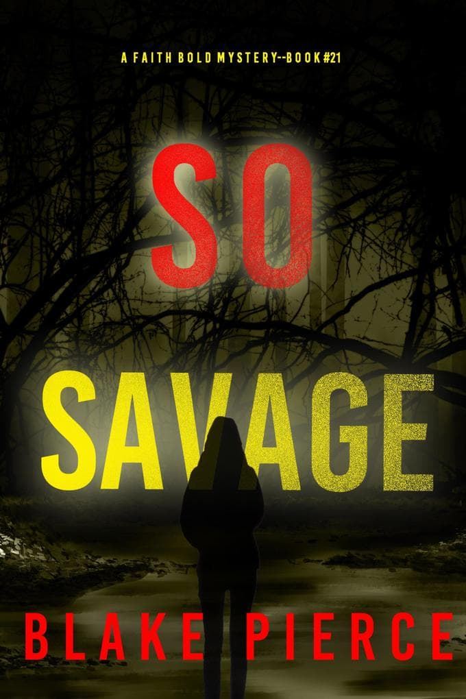 So Savage (A Faith Bold FBI Suspense Thriller-Book Twenty-One)