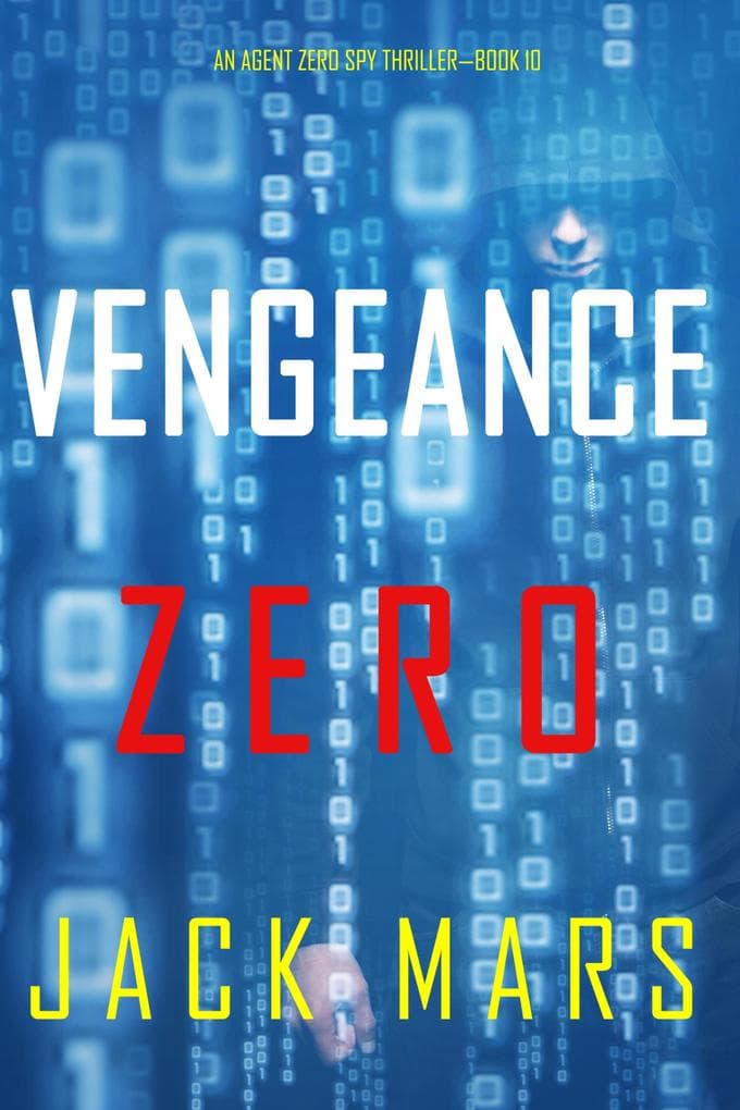 Vengeance Zero (An Agent Zero Spy Thriller-Book #10)