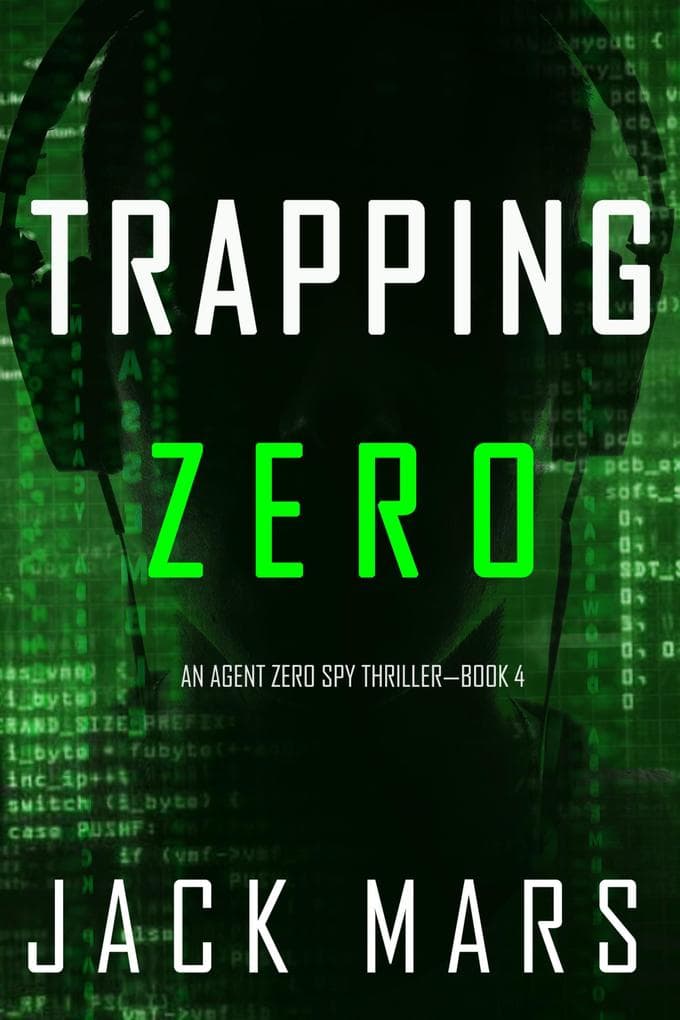 Trapping Zero (An Agent Zero Spy Thriller-Book #4)