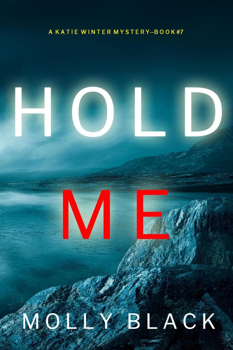Hold Me (A Katie Winter FBI Suspense Thriller-Book 7)